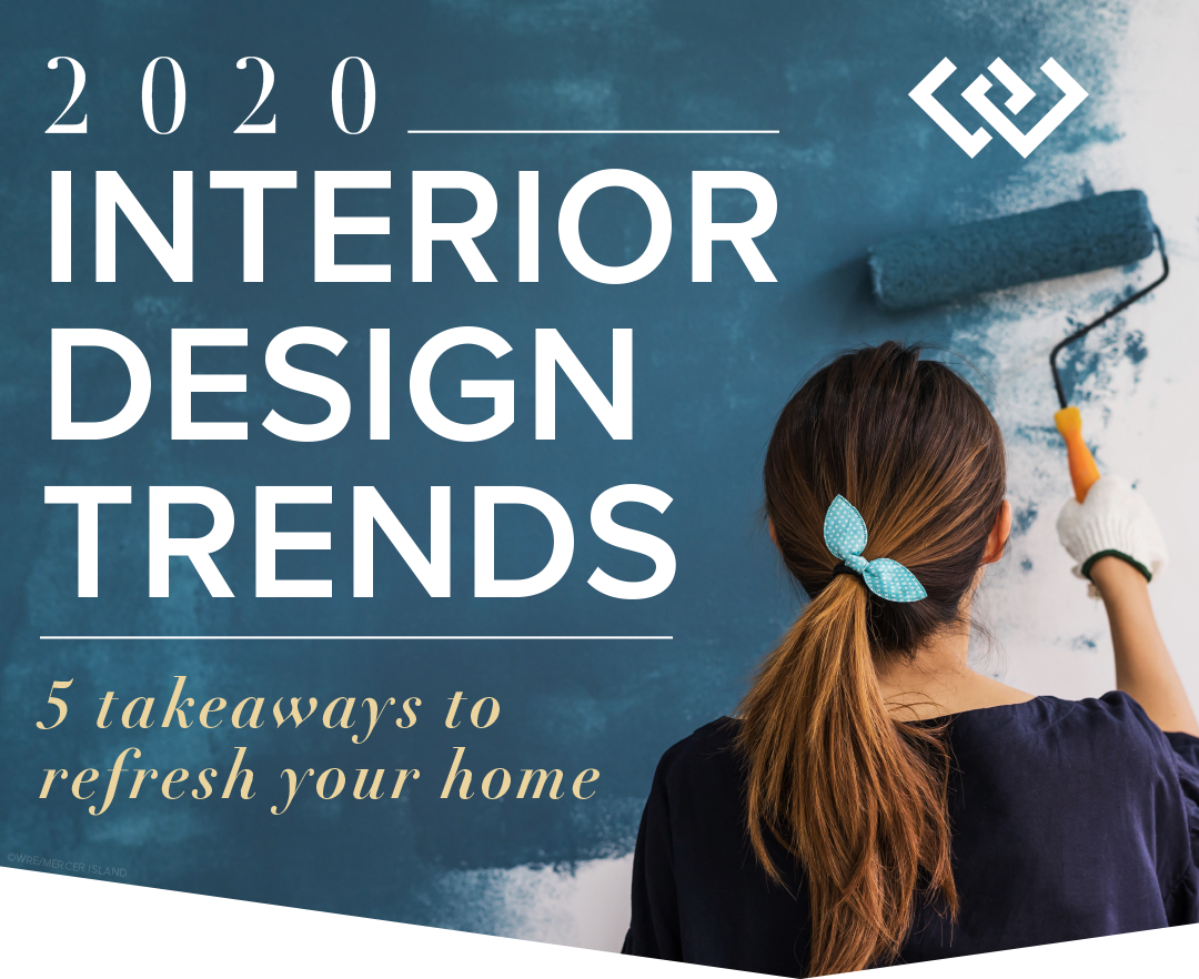 2020 Interior Design Trends: 5 Takeaways to Refresh Your Home